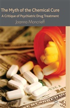 J Moncrieff, J. Moncrieff, Joanna Moncrieff - Myth of the Chemical Cure