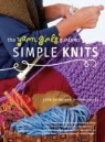 Julie Carles, Julie Jacobs Carles, Jordana Jacobs, Daniela Tineo - Yarn Girls'' Guide to Simple Knits
