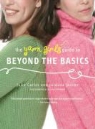 Julie Carles, Julie Jacobs Carles, Jordana Jacobs, Daniella Cohn, Ellen Silverman - Yarn Girls'' Guide to Beyond the Basics