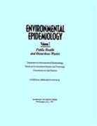 Board on Environmental Studies and Toxic, Board on Environmental Studies and Toxicology, Commission On Life Sciences, Committee on Environmental Epidemiology, Division On Earth And Life Studies, National Academy of Sciences... - Environmental Epidemiology, Volume 1
