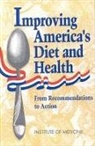 Committee on Dietary Guidelines Implemen, Committee on Dietary Guidelines Implementation, Institute Of Medicine, National Academy of Sciences, Paul R Thomas, Paul R. Thomas - Improving America's Diet and Health