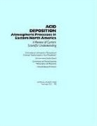 Mathematics Commission on Physical Sciences, Commission On Physical Sciences Mathemat, Commission on Physical Sciences Mathematics and Applications, Committee on Atmospheric Transport and C, Committee on Atmospheric Transport and Chemical Transformation in Acid Precipitation, Division on Engineering and Physical Sci... - Acid Deposition