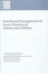 Commission On Life Sciences, Committee on International Nutrition Pro, Committee on International Nutrition Programs, Division On Earth And Life Studies, Food And Nutrition Board, National Research Council... - Nutritional Management of Acute Diarrhea in Infants and Children