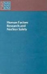 Board on Human-Systems Integration, Committee on Human Factors, Division Of Behavioral And Social Scienc, Division of Behavioral and Social Sciences and Education, National Academy Of Sciences, National Research Council - Human Factors Research and Nuclear Safety