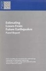 Commission on Engineering and Technical, Commission on Engineering and Technical Systems, Committee on Earthquake Engineering, Division on Engineering and Physical Sci, Division on Engineering and Physical Sciences, National Academy Of Sciences... - Estimating Losses from Future Earthquakes