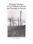 Commission On Life Sciences, Committee on Biologic Markers of Air-Pol, Committee on Biologic Markers of Air-Pollution Damage in Trees, Division On Earth And Life Studies, National Academy of Sciences, National Research Council - Biologic Markers of Air-Pollution Stress and Damage in Forests