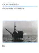 Mathematics Commission on Physical Sciences, Commission On Physical Sciences Mathemat, Commission on Physical Sciences Mathematics and Applications, Division on Engineering and Physical Sci, Division on Engineering and Physical Sciences, National Academy Of Sciences... - Oil in the Sea