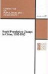 Commission on Behavioral and Social Scie, Commission on Behavioral and Social Sciences and Education, Committee on Population and Demography, Division Of Behavioral And Social Scienc, Division of Behavioral and Social Sciences and Education, National Research Council - Rapid Population Change in China, 1952-1982