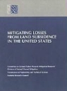 Commission on Engineering and Technical, Commission on Engineering and Technical Systems, Committee on Ground Failure Hazards Miti, Committee on Ground Failure Hazards Mitigation Research, Division of Natural Hazard Mitigation, Division on Engineering and Physical Sci... - Mitigating Losses from Land Subsidence in the United States