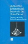 Commission on Engineering and Technical, Commission on Engineering and Technical Systems, Committee on the Education and Utilizati, Committee on the Education and Utilization of the Engineer, Division on Engineering and Physical Sci, Division on Engineering and Physical Sciences... - Engineering Education and Practice in the United States