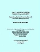 Board on Earth Sciences &amp; Resources, Board On Earth Sciences And Resources, Board On Energy And Environmental System, Board on Energy and Environmental Systems, Committee on Novel Approaches to the Man, Committee on Novel Approaches to the Management of Greenhouse Gases from Energy Systems... - Novel Approaches to Carbon Management