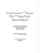 Committee on a Science Plan for the Nort, Committee on a Science Plan for the North Pacific Research Board, Division on Earth and Life Studies, National Academy Of Sciences, National Research Council, Ocean Studies Board... - Final Comments on the Science Plan for the North Pacific Research Board