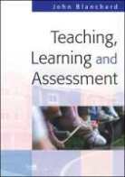 John Blanchard - Teaching, Learning and Assessment