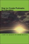 Chris Dennett, Palitha Edirisingha, Matthew Mobbs, Richard Mobbs, Gilly Salmon, Gilly Edirisingha Salmon - How to Create Podcasts for Education