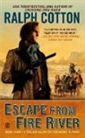 Ralph Cotton - Escape From Fire River