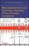 Ca Schalley, Christoph Schalley, Christoph A Schalley, Christoph A. Schalley, Christoph A. Springer Schalley, Christoph A./ Springer Schalley... - Mass Spectrometry of Non-Covalent Complexes