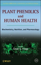 Fraga, Cesar G. Fraga, Cg Fraga, IUBMB, Cesar G. Fraga, Fraga Cesar G.... - Plant Phenolics and Human Health