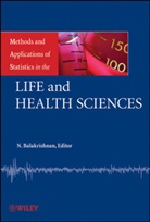 Colin G. G. Aitken, Ingrid A. Amara, Balakrishnan, N Balakrishnan, N. Balakrishnan, N. Read Balakrishnan... - Methods and Applications of Statistics in the Life and Health Sciences