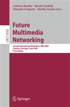 Eduardo Cerqueira, Eduardo Cerqueira et al, Marilia Curado, Marília Curado, Andreas Mauthe, Sheral Zeadally... - Future Multimedia Networking