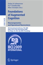 Ivy V. Estabrooke, Marc Grootjen, Dylan D. Schmorrow, Iv V Estabrooke, Ivy V Estabrooke - Foundations of Augmented Cognition. Neuroergonomics and Operational Neuroscience