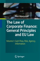 Petri Mäntysaari - The Law of Corporate Finance: General Principles and EU Law. Vol.1