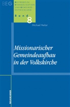 Michael Herbst, Michae Herausgegeben von Herbst, Michael Herbst, Jör Ohlemacher, Jörg Ohlemacher, Johannes Zimmermann - Missionarischer Gemeindeaufbau in der Volkskirche