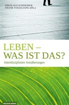 Nikolaus Herausgegeben von Schneider, Nikolau Schneider, Nikolaus Schneider, Vogelsang, Vogelsang, Frank Vogelsang - Leben - was ist das?