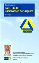 Bernd Luderer - EAGLE-GUIDE Basiswissen der Algebra