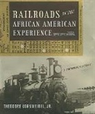 Theodore Kornweibel, Theodore Kornweibel Jr. - Railroads in the African American Experience