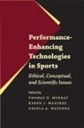 Thomas H. (EDT)/ Maschke Murray, Thomas H. (President and C.e.o. Murray, Thomas H. Maschke Murray, Karen J Maschke, Karen J. Maschke, Karen J. (Editor Maschke... - Performance-Enhancing Technologies in Sports
