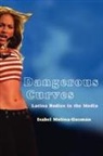 Isabel Molina-guzman, Isabel Molina-guzman, Ruth Peterson - Dangerous Curves