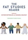 Esther Rothblum, Esther/ Solovay Rothblum, Sondra Solovay, Esther Rothblum, Esther D. Rothblum, Sondra Solovay - The Fat Studies Reader