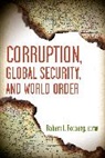 Robert I. (EDT) Rotberg, Robert I. Rotberg, Rotberg Robert I. - Corruption, Global Security, and World Order