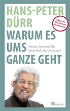 Hans-P Dürr, Hans-Peter Dürr, Klem, Dietlin Klemm, Dietlind Klemm, Liesenborgh... - Warum es ums Ganze geht