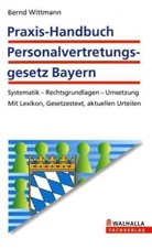 Bernd Wittmann - Praxis-Handbuch Personalvertretungsgesetz Bayern