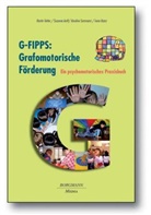 Susann Amft, Susanne Amft, Irene Kranz, Karoline Sammann, Karoline u a Sammann, Marti Vetter... - G-FIPPS: Grafomotorische Förderung