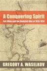 Gregory A Waselkov, Gregory A. Waselkov - A Conquering Spirit