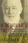 Geoffrey Hartman, Geoffrey H. Hartman - Scholar''s Tale