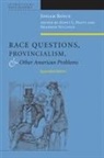 Josiah Royce, Royce Josiah, Scott L Pratt, Scott L. Pratt, Shannon Sullivan - Race Questions, Provincialism, and Other American Problems
