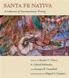 a Gabriel (EDT)/ Otero Melendez, Enrique R Lamadrid, Enrique R. Lamadrid, A. Gabriel Melendez, A Gabriel Meléndez, A. Gabriel Meléndez... - Santa Fe Nativa