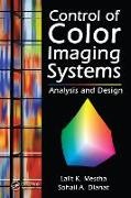 Sohail A. Dianat, Sohail A. (Rochester Institute of Technology Dianat, Dianat Sohail A., Lalit K. Mestha, Lalit K. (Principal Scientist and Project Mestha, … - Control of Color Imaging Systems Analysis and Design