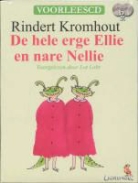 R. Kromhout, Rindert Kromhout - Hele erge Ellie en nare Nellie / druk 1 (Audio book)