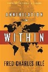 Fred Charles Ikl?, Fred Charles Ikle, Fred Charles Iklé - Annihilation from Within