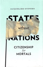 Jacqueline Stevens - States Without Nations
