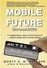 Monty C Metzger, Monty C M Metzger, Monty C. M. Metzger - Mobile Future @mocom2020
