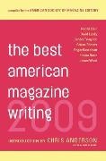 Tom Chiarella, The American Society Of Magazin Editors, Sean Flynn, Chris Jones,  The American Society of Magazine Editors,  American Society of Magazine Editors... - The Best American Magazine Writing 2009