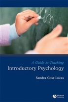 S Lucas, Sandra Goss Lucas, Sandra Goss (University of Illinois Lucas, Sandra Gross Lucas, Sandra Goss Lucas - Guide to Teaching Introductory Psychology