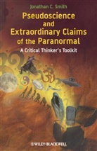 Jonathan C Smith, Jonathan C. Smith - Pseudoscience and Extraordinary Claims of the Paranormal