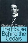 Charles Chesnutt, Charles W. Chesnutt - The House Behind the Cedars