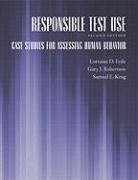 Lorraine D. Eyde, Lorraine D. Robertson Eyde, Lorraine D./ Robertson Eyde, Samuel E. Krug, Gary J. Robertson - Responsible Test Use